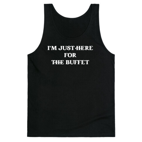 I'm Just Here For The Buffet Tank Top