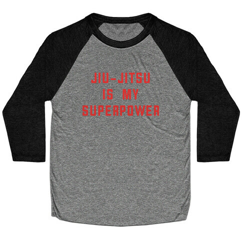 Jiu-jitsu Is My Superpower Baseball Tee