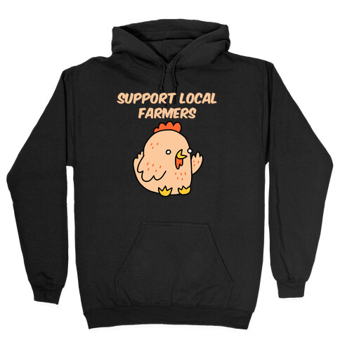 Support Local Farmers Chicken Hooded Sweatshirt