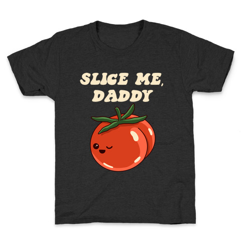 Slice Me Daddy Tomato Kids T-Shirt