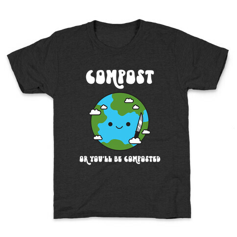 Compost Or You'll Be Composted Earth With Knife Kids T-Shirt