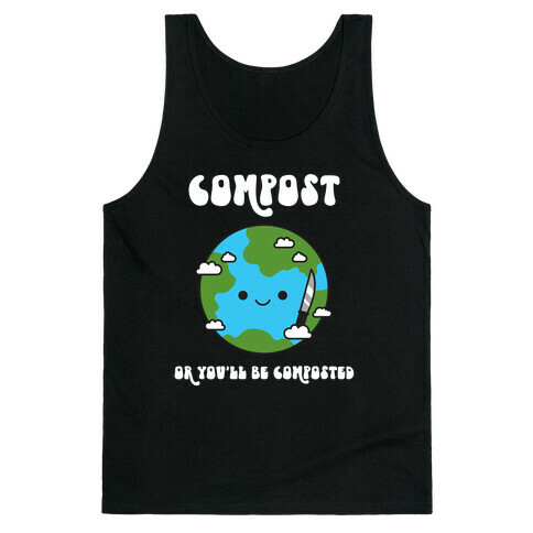 Compost Or You'll Be Composted Earth With Knife Tank Top