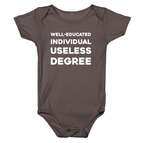 Well-educated Individual With A Useless Degree Baby One-Piece