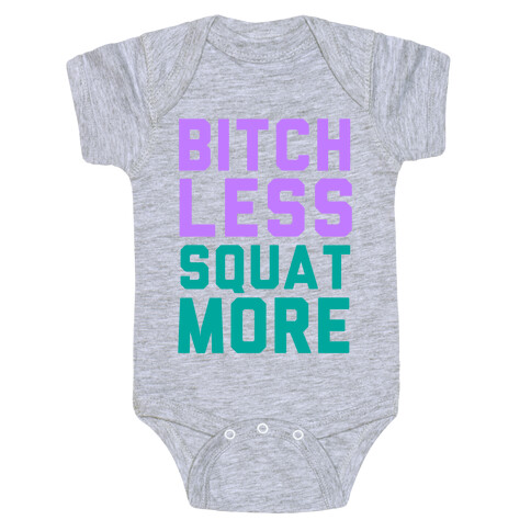 Bitch Less Squat More Baby One-Piece