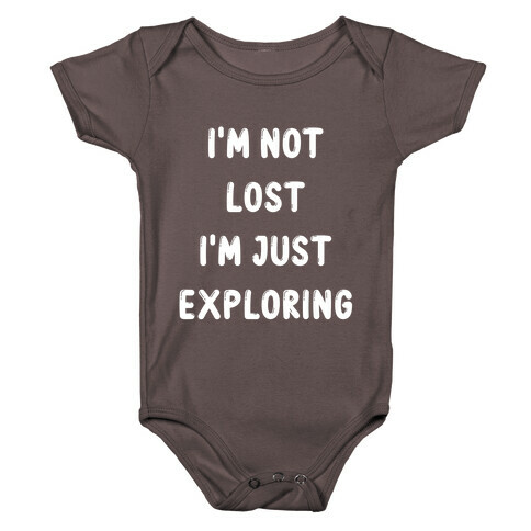 I'm Not Lost, I'm Just Exploring Baby One-Piece