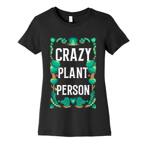 Crazy Plant Person Womens T-Shirt