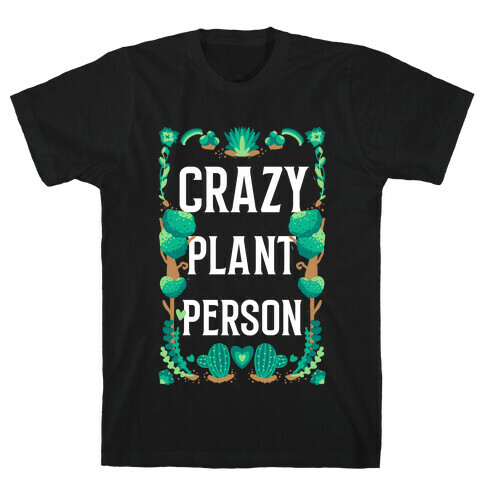 Crazy Plant Person T-Shirt