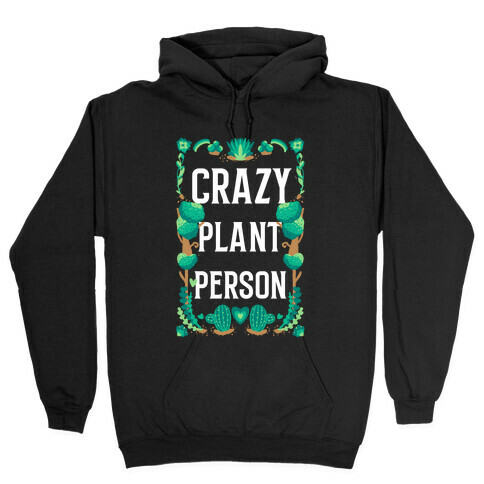 Crazy Plant Person Hooded Sweatshirt