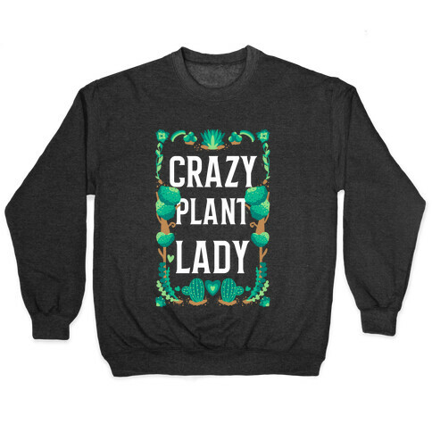 Crazy Plant Lady Pullover