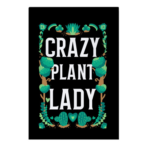 Crazy Plant Lady Garden Flag