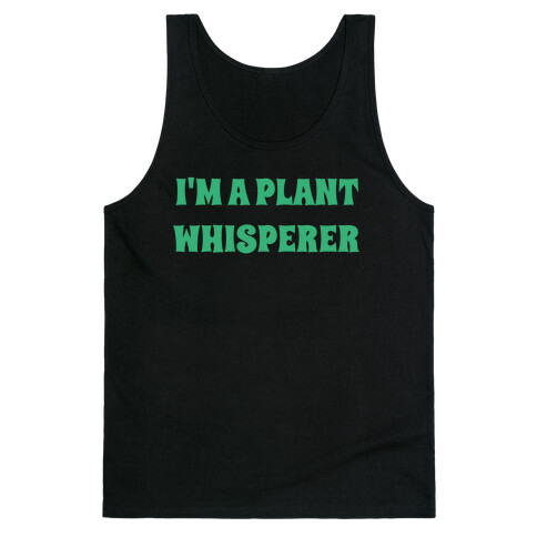 I'm A Plant Whisperer Tank Top