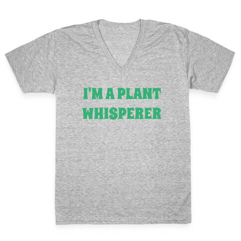 I'm A Plant Whisperer V-Neck Tee Shirt