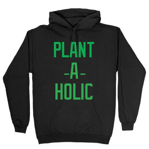Plantaholic Hooded Sweatshirt