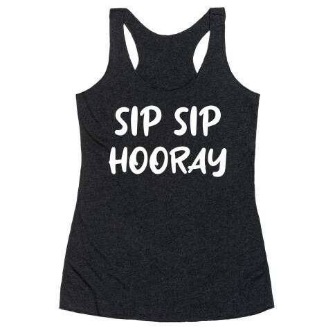 Sip Sip Hooray, It's Spring Break Today! Racerback Tank Top