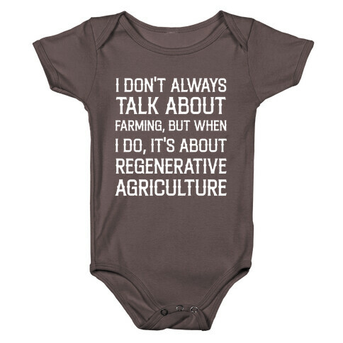 I Don't Always Talk About Farming, But When I Do, It's About Regenerative Agriculture Baby One-Piece