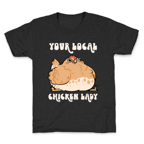 Your Local Chicken Lady Kids T-Shirt