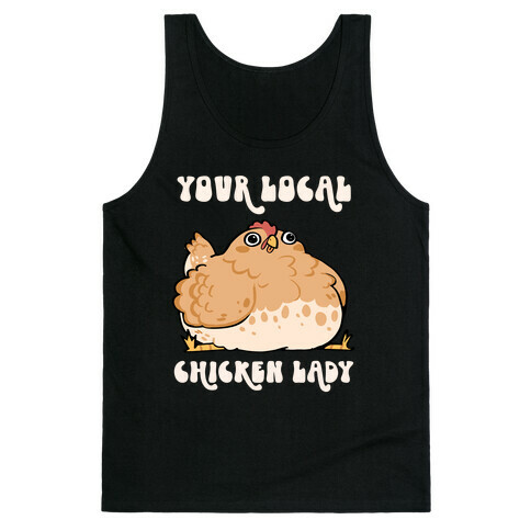 Your Local Chicken Lady Tank Top