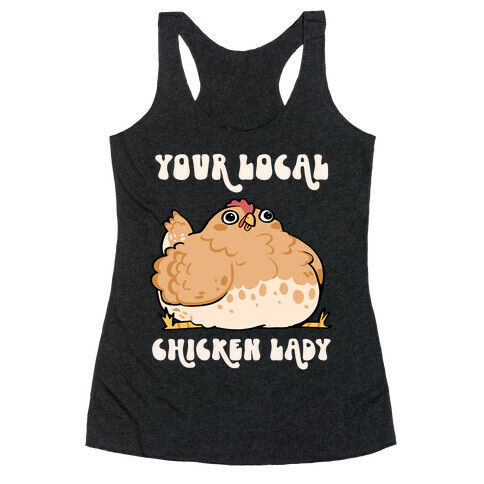 Your Local Chicken Lady Racerback Tank Top