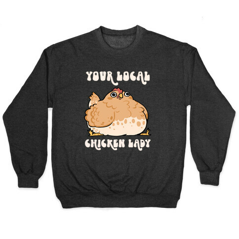 Your Local Chicken Lady Pullover