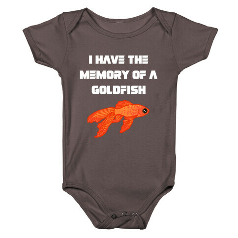 I Have The Memory Of A Goldfish With A Picture Of A Goldfish Baby One-Piece