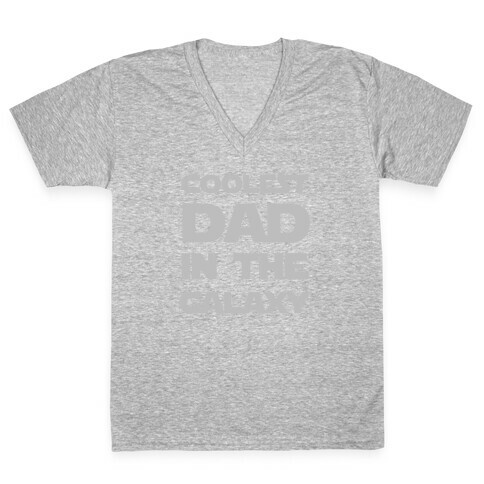 Coolest Dad In The Galaxy V-Neck Tee Shirt