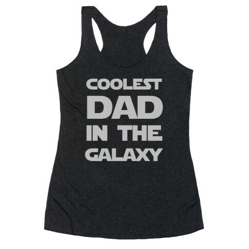 Coolest Dad In The Galaxy Racerback Tank Top