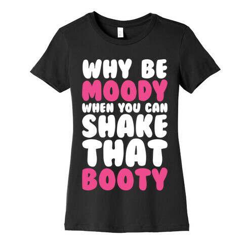 Moody Booty Womens T-Shirt