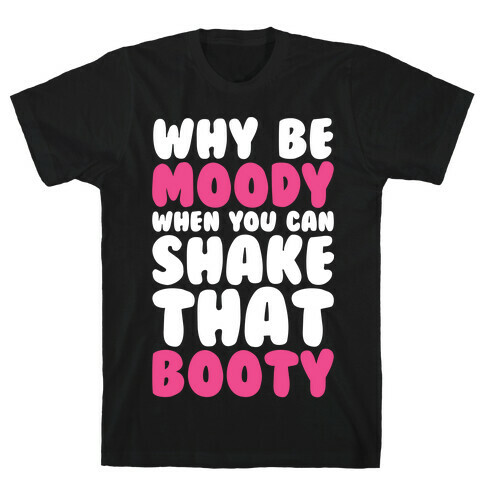 Moody Booty T-Shirt