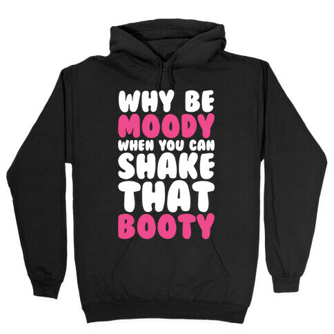 Moody Booty Hooded Sweatshirt