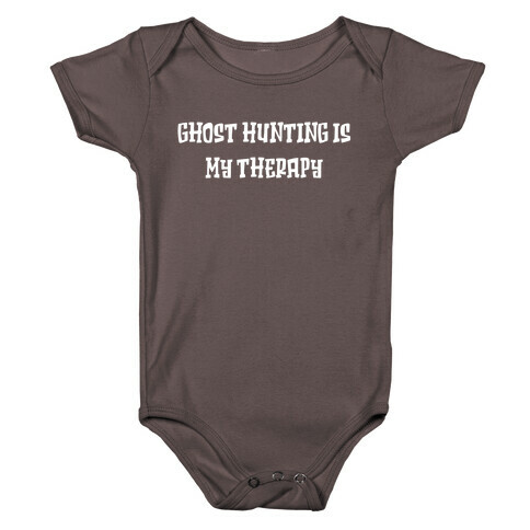 Ghost Hunting Is My Therapy Baby One-Piece