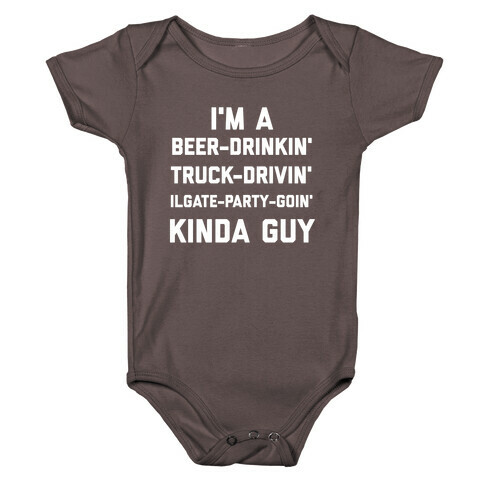 I'm A Beer-drinkin', Truck-drivin', Tailgate-party-goin' Kinda Guy Baby One-Piece