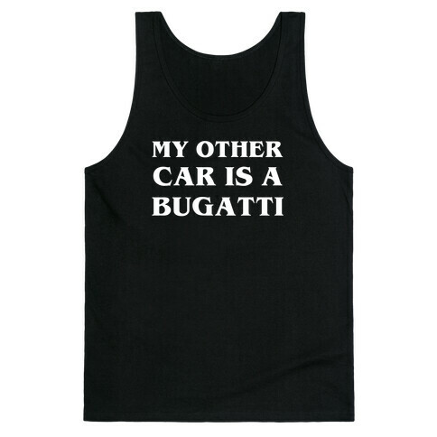 My Other Car Is A Bugatti Tank Top