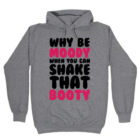 Moody Booty Hooded Sweatshirt