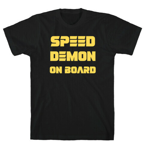 Speed Demon On Board T-Shirt