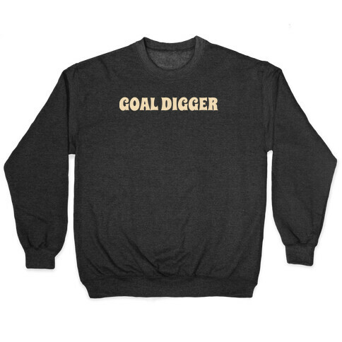 Goal Digger Pullover