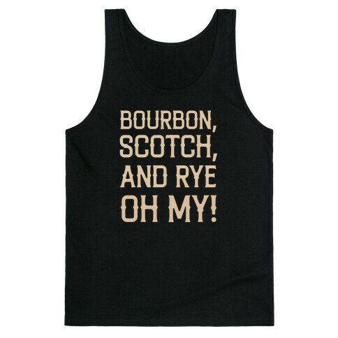 Bourbon, Scotch, And Rye, Oh My! Tank Top