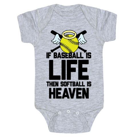 If Baseball Is Life Then Softball Is Heaven Baby One-Piece
