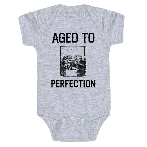 Aged To Perfection Like My Whiskey Baby One-Piece