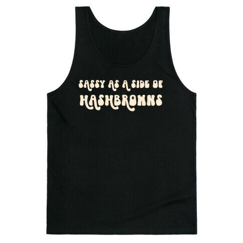 Sassy As A Side Of Hashbrowns Tank Top