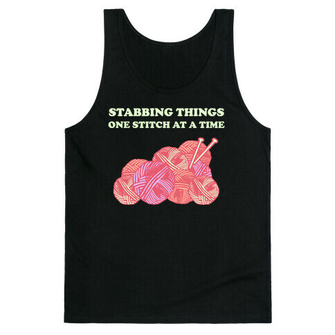 Stabbing Things One Stitch At A Time Tank Top
