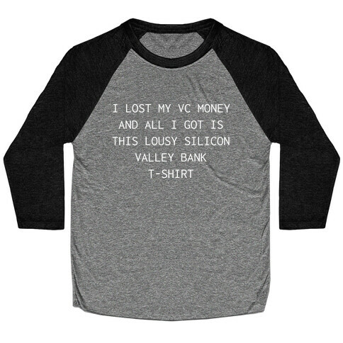 I Lost My VC Money And All I Got Is This Lousy Silicon Valley Bank T-shirt Baseball Tee