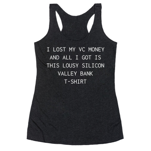 I Lost My VC Money And All I Got Is This Lousy Silicon Valley Bank T-shirt Racerback Tank Top