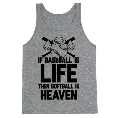 If Baseball Is Life Then Softball Is Heaven Tank Top