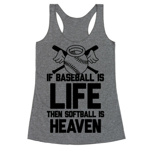 If Baseball Is Life Then Softball Is Heaven Racerback Tank Top