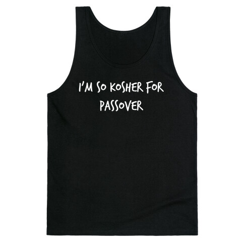 I'm So Kosher For Passover Tank Top