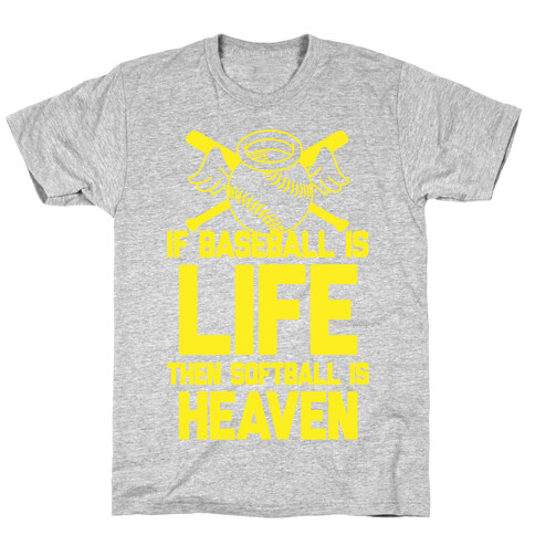 If Baseball Is Life Then Softball Is Heaven T-Shirt