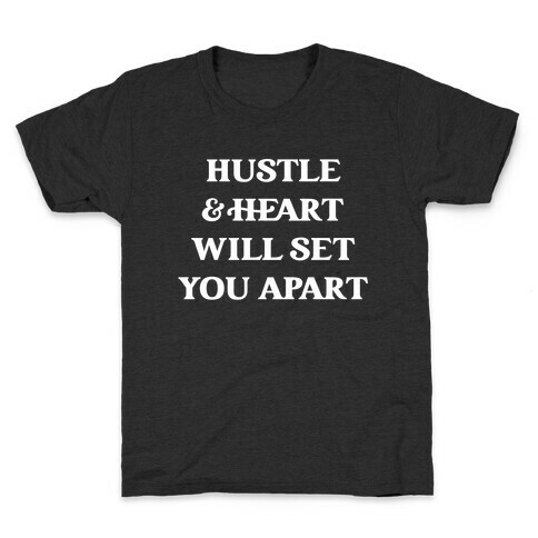 Hustle And Heart Will Set You Apart Kids T-Shirt