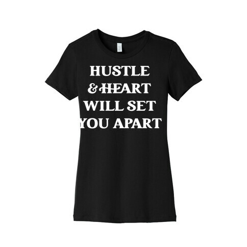 Hustle And Heart Will Set You Apart Womens T-Shirt