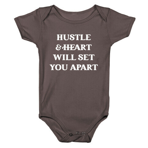 Hustle And Heart Will Set You Apart Baby One-Piece
