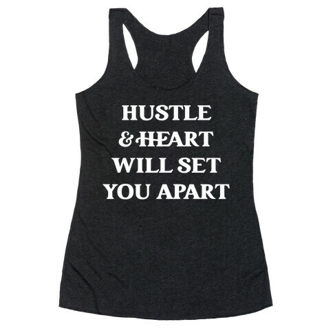 Hustle And Heart Will Set You Apart Racerback Tank Top